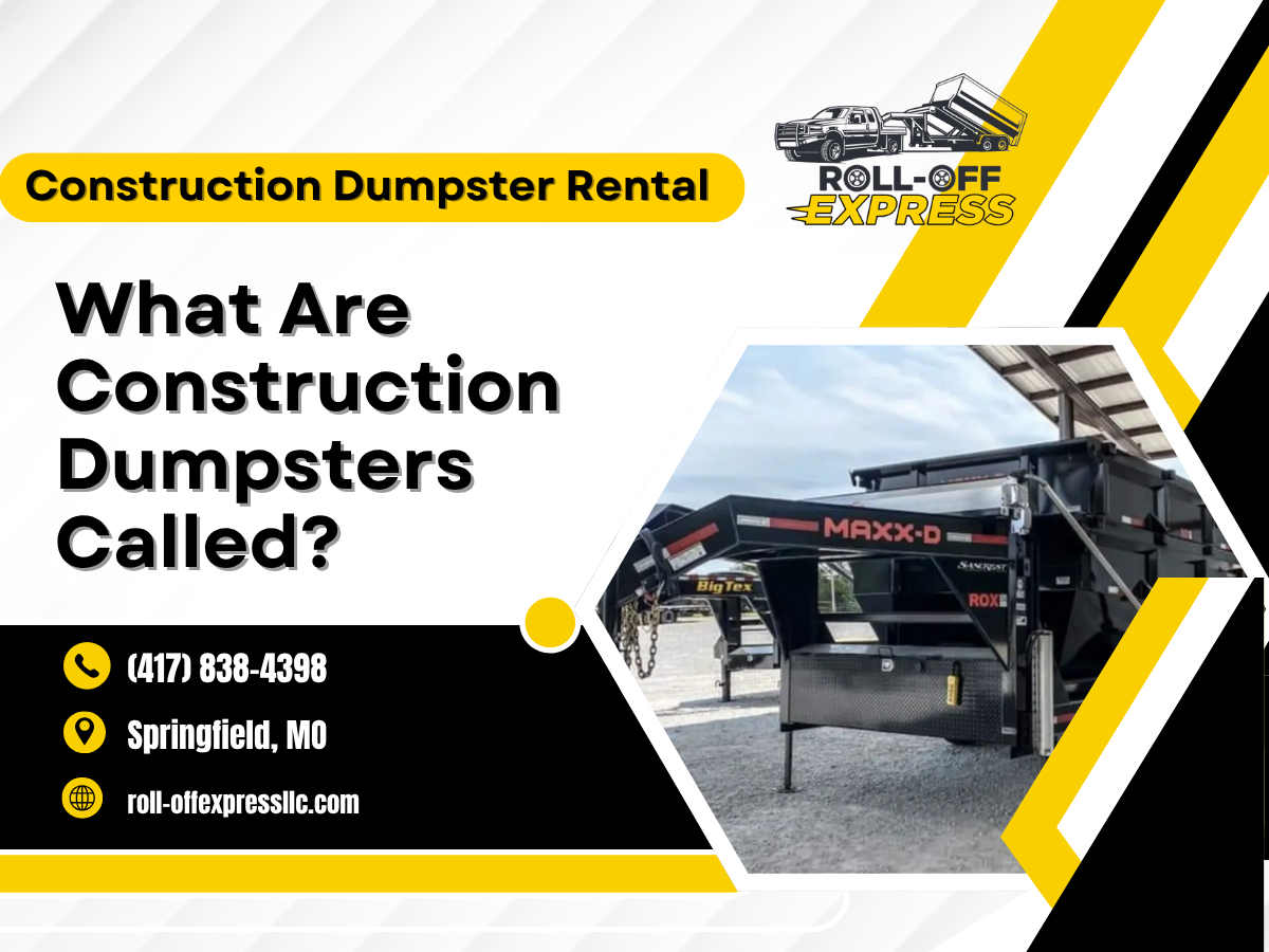 Construction Dumpsters Called