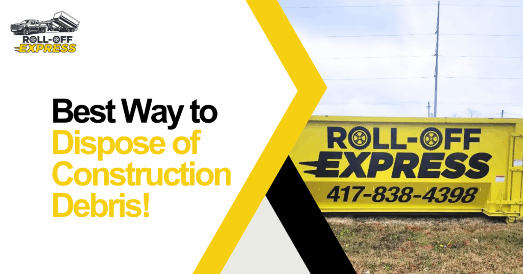 Best way to dispose of construction debris