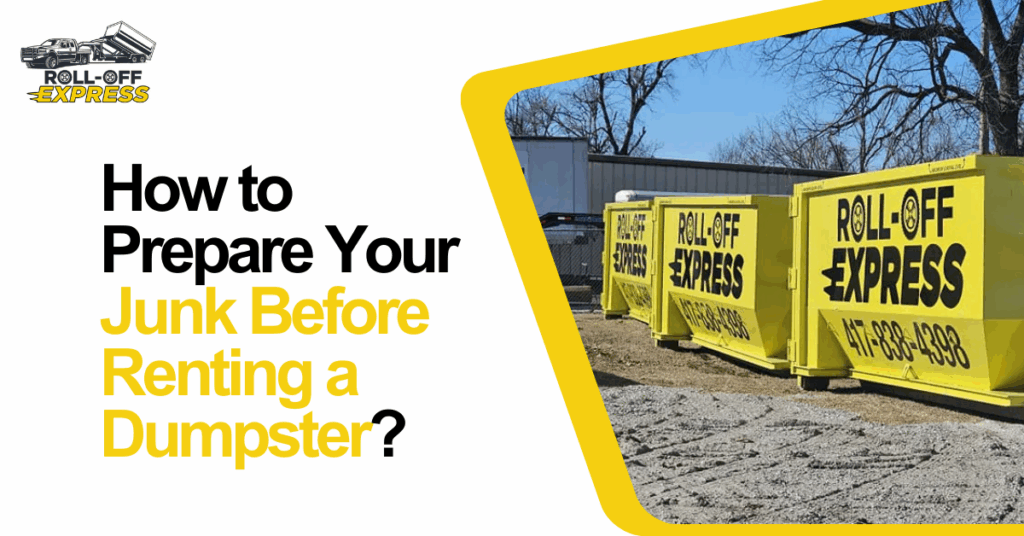 How to prepare your junk before renting a dumpster